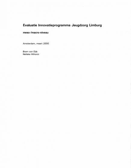 Evaluatie Innovatieprogramma Jeugdzorg Limburg. meso-/macro-niveau – Evaluatie Innovatieprogramma Jeugdzorg Limburg. meso-/macro-niveau