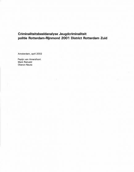 Criminaliteitsbeeldanalyse Jeugdcriminaliteit politie Rotterdam-Rijnmond 2001 District Rotterdam Zuid – Criminaliteitsbeeldanalyse Jeugdcriminaliteit politie Rotterdam-Rijnmond 2001 District Rotterdam Zuid
