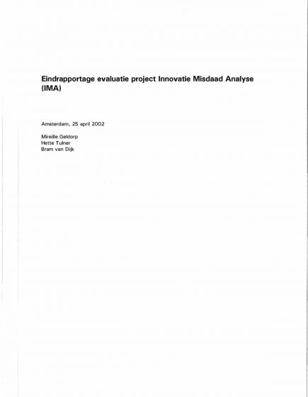 Eindrapportage evaluatie project Innovatie Misdaad Analyse (IMA) – Eindrapportage evaluatie project Innovatie Misdaad Analyse (IMA)