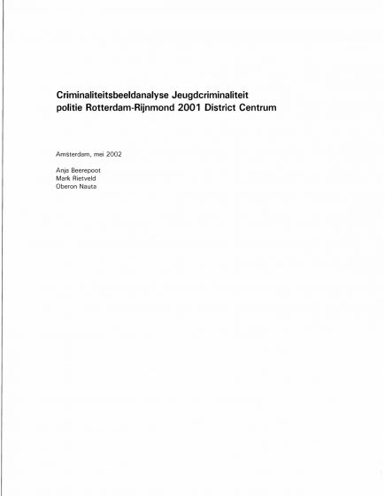 Criminaliteitsbeeldanalyse Jeugdcriminaliteit politie Rotterdam-Rijnmond 2001; District Centrum – Criminaliteitsbeeldanalyse Jeugdcriminaliteit politie Rotterdam-Rijnmond 2001; District Centrum
