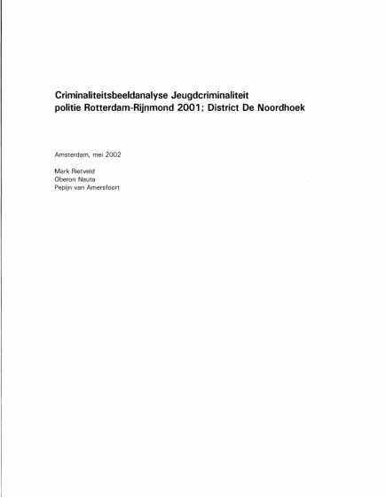 Criminaliteitsbeeldanalyse Jeugdcriminaliteit politie Rotterdam-Rijnmond 2001; District De Noordhoek – Criminaliteitsbeeldanalyse Jeugdcriminaliteit politie Rotterdam-Rijnmond 2001; District De Noordhoek
