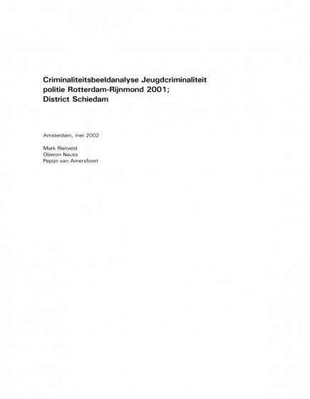 Criminaliteitsbeeldanalyse Jeugdcriminaliteit politie Rotterdam-Rijnmond 2001; District Schiedam – Criminaliteitsbeeldanalyse Jeugdcriminaliteit politie Rotterdam-Rijnmond 2001; District Schiedam