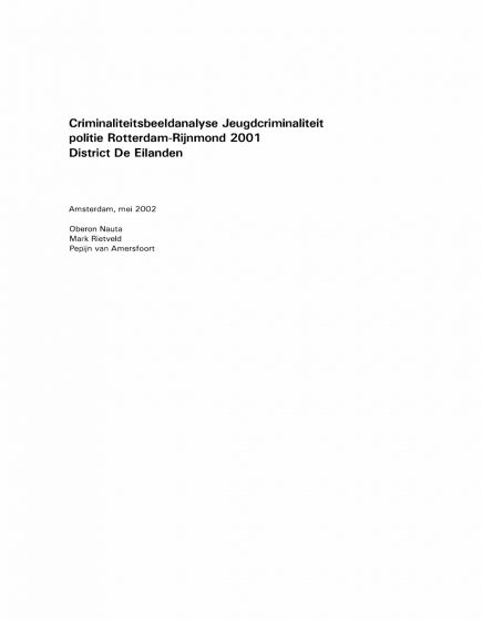 Criminaliteitsbeeldanalyse Jeugdcriminaliteit politie Rotterdam-Rijnmond 2001; District De Eilanden – Criminaliteitsbeeldanalyse Jeugdcriminaliteit politie Rotterdam-Rijnmond 2001; District De Eilanden