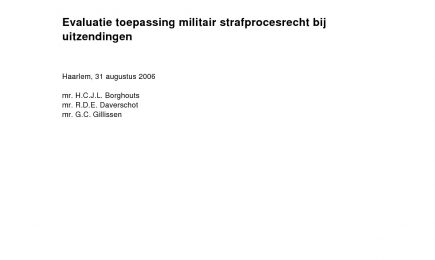 Evaluatie toepassing militair strafprocesrecht bij uitzendingen – Evaluatie toepassing militair strafprocesrecht bij uitzendingen