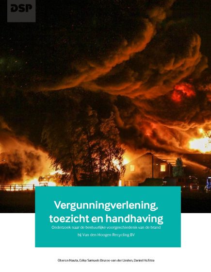 Vergunningverlening, toezicht en handhaving – Onderzoek naar de bestuurlijke voorgeschiedenis van de brand bij Van den Hoogen Recycling BV