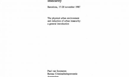 The physical urban environment and reduction of urban insecurity and crime prevention; Town planning and insecurity: a general introduction – The physical urban environment and reduction of urban insecurity and crime prevention; Town planning and insecurity: a general introduction
