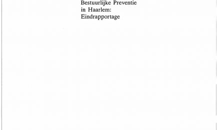 Evaluatie bestuurlijke preventie in Haarlem: Eindrapportage – Evaluatie bestuurlijke preventie in Haarlem: Eindrapportage
