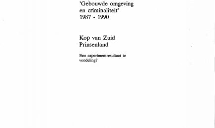 Projectevaluatie Gebouwde omgeving en criminaliteit 1987-1990; Kop van Zuid Prinsenland; Een experiment te vondeling? – Projectevaluatie Gebouwde omgeving en criminaliteit 1987-1990; Kop van Zuid Prinsenland; Een experiment te vondeling?