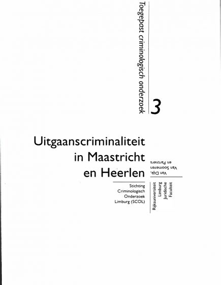 Uitgaanscriminaliteit in Maastricht en Heerlen; 3 – Uitgaanscriminaliteit in Maastricht en Heerlen; 3