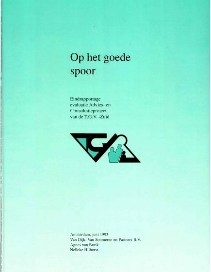 Op het goede spoor, Eindrapportage evaluatie Advies- en Consultatieproject van de T.G.V.-Zuid – Op het goede spoor, Eindrapportage evaluatie Advies- en Consultatieproject van de T.G.V.-Zuid