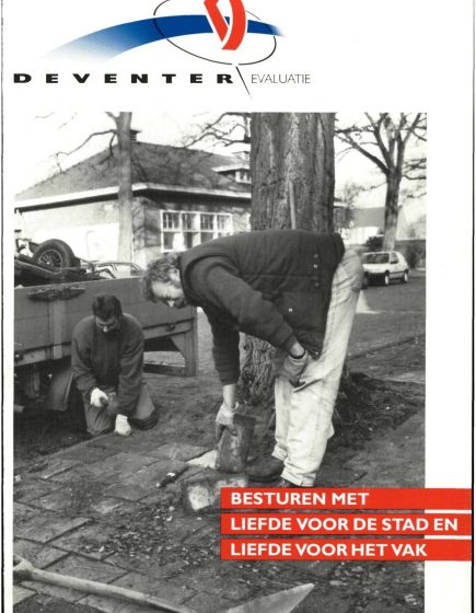 Besturen met liefde voor de stad en liefde voor het vak, Een evaluatie van twee jaar Deventer wijkaanpak en een blik vooruit – Besturen met liefde voor de stad en liefde voor het vak, Een evaluatie van twee jaar Deventer wijkaanpak en een blik vooruit