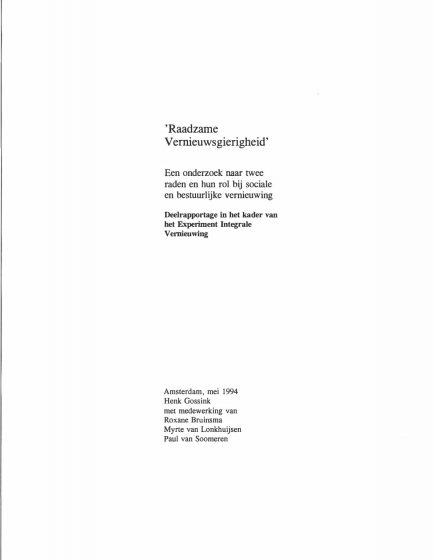 Raadzame Vernieuwsgierigheid; Een onderzoek naar twee raden en hun rol bij sociale en bestuurlijke vernieuwing; Deelrapportage in het kader van het Experi-ment Integrale Vernieuwing – Raadzame Vernieuwsgierigheid; Een onderzoek naar twee raden en hun rol bij sociale en bestuurlijke vernieuwing; Deelrapportage in het kader van het Experi-ment Integrale Vernieuwing