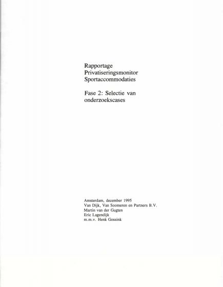 Rapportage Privatiseringsmonitor Sportaccommodaties Fase 2: Selectie van onderzoekscases – Rapportage Privatiseringsmonitor Sportaccommodaties Fase 2: Selectie van onderzoekscases