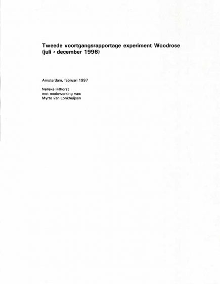 Tweede voortgangsrapportage experiment Woodrose (juli december 1996)