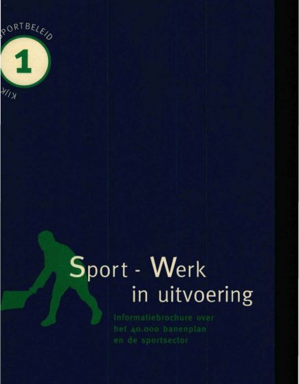 Sport Werk in uitvoering informatiebrochure over het 40.000 banenplan en de sportsector. – Sport Werk in uitvoering informatiebrochure over het 40.000 banenplan en de sportsector.