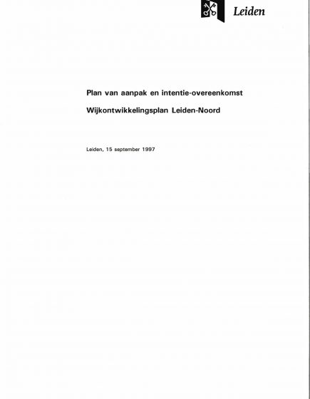 Plan van aanpak en intentie overeenkomst. Wijkontwikkelingsplan Leiden Noord. – Plan van aanpak en intentie overeenkomst. Wijkontwikkelingsplan Leiden Noord.