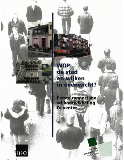 WOP: de stad en wijken in evenwicht?. Eerste rapportage wijkontwikkeling Deventer. – WOP: de stad en wijken in evenwicht?. Eerste rapportage wijkontwikkeling Deventer.