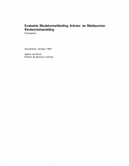 Evaluatie Modelontwikkeling Advies en Meldpunten Kindermishandeling. Eindrapport. – Evaluatie Modelontwikkeling Advies en Meldpunten Kindermishandeling. Eindrapport.