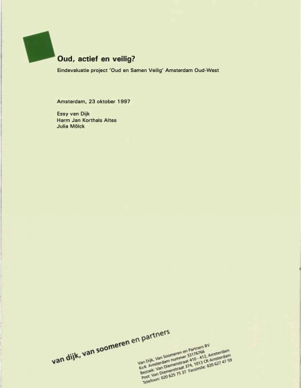 Oud, actief en veilig?. Eindevaluatie project ‘Oud en Samen Veilig’ Amsterdam Oud West. – Oud, actief en veilig?. Eindevaluatie project ‘Oud en Samen Veilig’ Amsterdam Oud West.
