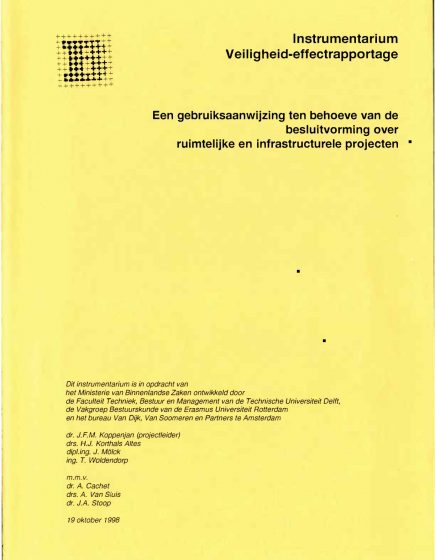 Instrumentarium Veiligheid effectrapportage. Een gebruiksaanwijzing t.b.v. de besluitvorming over ruimtelijke en infrastructurele projecten. – Instrumentarium Veiligheid effectrapportage. Een gebruiksaanwijzing t.b.v. de besluitvorming over ruimtelijke en infrastructurele projecten.