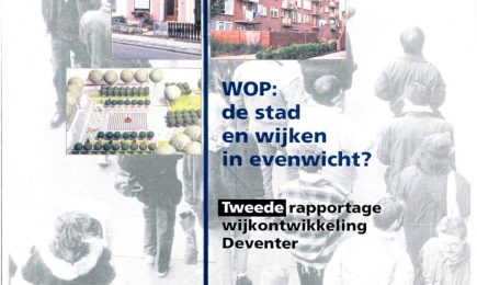 WOP: de stad en wijken in evenwicht. Tweede rapportage wijkontwikkeling Deventer. – WOP: de stad en wijken in evenwicht. Tweede rapportage wijkontwikkeling Deventer.