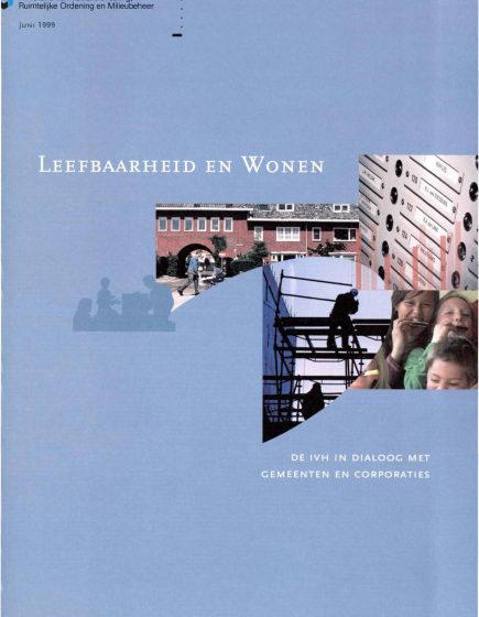 Leefbaarheid en wonen. De IVH in dialoog met gemeenten en corporaties – Leefbaarheid en wonen. De IVH in dialoog met gemeenten en corporaties