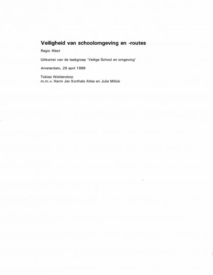 Veiligheid van schoolomgeving en -routes. Regio West. Uitkomst van de taakgroep ‘Veilige School en omgeving’ – Veiligheid van schoolomgeving en -routes. Regio West. Uitkomst van de taakgroep ‘Veilige School en omgeving’