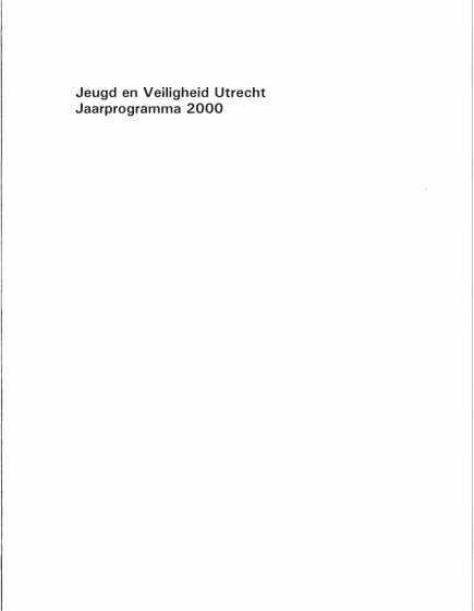 Jeugd en Veilgheid Utrecht. Jaarprogramma 2000 – Jeugd en Veilgheid Utrecht. Jaarprogramma 2000