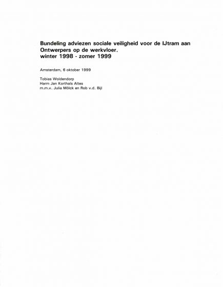 Bundeling adviezen sociale veiligheid voor de IJtram aan Ontwerpers op de werkvloer. Winter 1998 – zomer 1999 – Bundeling adviezen sociale veiligheid voor de IJtram aan Ontwerpers op de werkvloer. Winter 1998 – zomer 1999