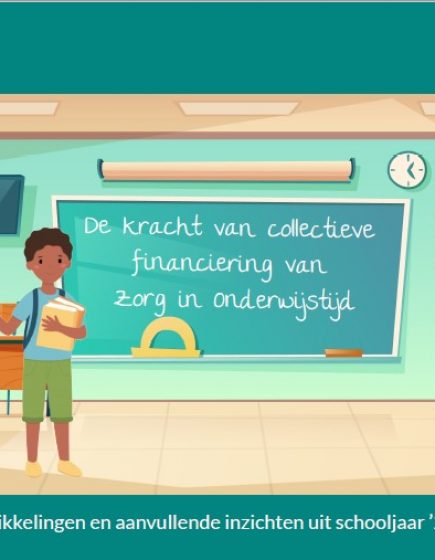 De kracht van collectieve financiering van Zorg in Onderwijstijd – Ontwikkelingen en aanvullende inzichten uit schooljaar ’22-’23