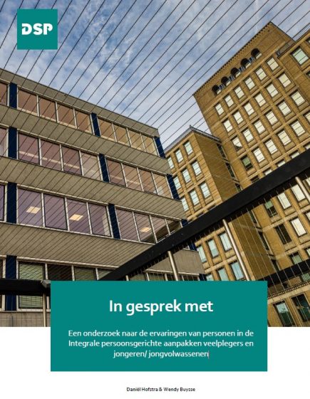 In gesprek met – Een onderzoek naar de ervaringen van personen in de Integrale persoonsgerichte aanpakken veelplegers en jongeren/ jongvolwassenen