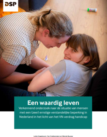 Een waardig leven – Verkennend onderzoek naar de situatie van mensen met een (zeer) ernstige verstandelijke beperking in Nederland in het licht van het VN-verdrag handicap